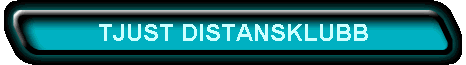 TJUST DISTANSKLUBB -att fullf�lja �r att vinna- och att arrangera �r ocks� att vinna          
