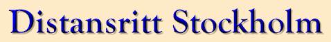 H�r presenteras:propositioner och resultat fr�n distansritter i Stockholm,