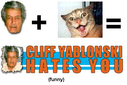 cliff + uglycat = cliff yablonski hates you (funny)