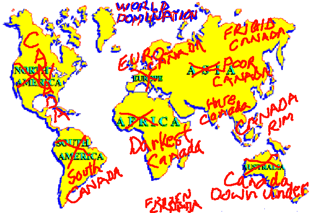 Give bush a blowjob so we can Canadian world domination