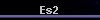  Es2 