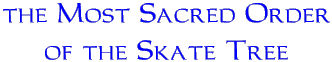 the Most Sacred Order of the Skate Tree