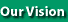 Our Vision
