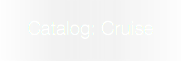 Catalog: Cruise