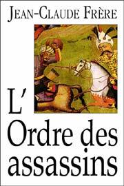 Jean-Claude Fr�re, L'Ordre des assassins