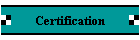 Certification