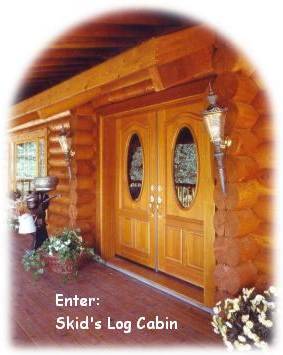 Enter Skid's Log Cabin!