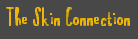 The Skin Connection
