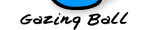 Gazing Ball