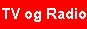 TV og Radio