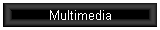 Multimedia