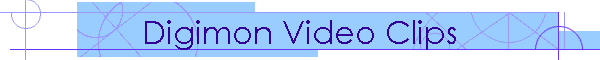 Digimon Video Clips