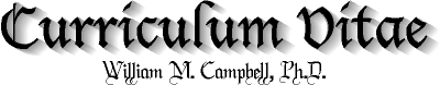 Curriculum Vitae: William M. Campbell, Ph.D.