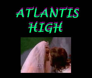 *Atlantis High* ~site