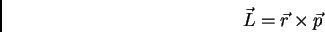 \begin{displaymath}
\vec L = \vec r \times \vec p
\end{displaymath}