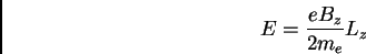 \begin{displaymath}
E= {e B_z \over 2m_e} L_z
\end{displaymath}