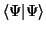 $\langle\Psi\vert\Psi\rangle $