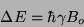 \begin{displaymath}\Delta E = \hbar \gamma B_o\end{displaymath}