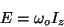 \begin{displaymath}
E=\omega_o I_z
\end{displaymath}