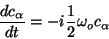 \begin{displaymath}\frac{dc_\alpha }{dt}= -i\frac{1}{2}\omega_oc_\alpha \end{displaymath}