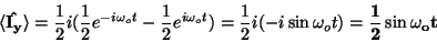 \begin{displaymath}{\bf\langle\hat{I_y}\rangle }=\frac{1}{2}i(\frac{1}{2}e^{-i\o...
...ac{1}{2}i(-i\sin{\omega_o t})= {\bf\frac{1}{2}\sin{\omega_o t}}\end{displaymath}