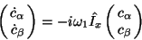 \begin{displaymath}\left(\matrix{\dot{c}_\alpha\cr \dot{c}_\beta\cr}\right)=-i\omega_1\hat{I_x}\left(\matrix{ c_\alpha\cr c_\beta\cr}\right)\end{displaymath}