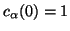 $c_\alpha (0)=1$