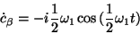 \begin{displaymath}\dot{c}_\beta = -i\frac{1}{2}\omega_1\cos{(\frac{1}{2}\omega_1t)}\end{displaymath}