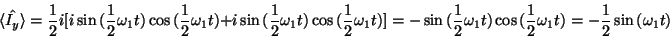 \begin{displaymath}\langle\hat{I_y}\rangle = \frac{1}{2}i[i\sin{(\frac{1}{2}\ome...
..._1t})\cos{(\frac{1}{2}\omega_1t})=-\frac{1}{2}\sin{(\omega_1t)}\end{displaymath}
