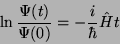\begin{displaymath}\ln{\frac{\Psi (t)}{\Psi (0)}}=-\frac{i}{\hbar}\hat{H}t\end{displaymath}