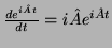 $\frac{de^{i\hat{A}t}}{dt} = i\hat{A}e^{i\hat{A}t}$