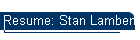 Resume: Stan Lambert