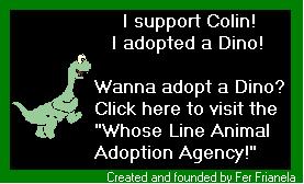 I support Colin!  I adopted a dino!