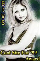 Buffy-V-Slayer.com� (BtVS) - Cool Site For '99 Award!!