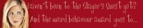 The Slayer Quest - Weird behaviour award