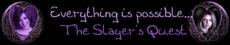 The Slayer Quest - Everything is possible