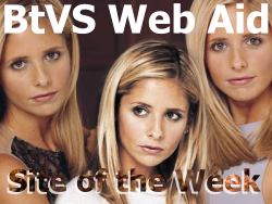 Site of the week at BtVS Web Aid
