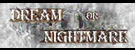 Dream or Nightmare