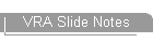 VRA Slide Notes