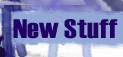New Stuff!