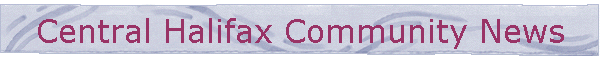 Central Halifax Community News