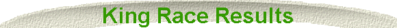King Race Results