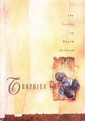 David Sylvian - Trophies II ~ The Lyrics of David Sylvian
