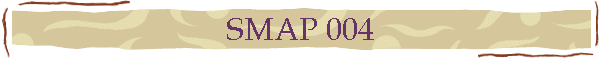 SMAP 004