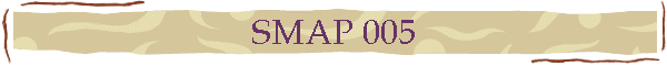 SMAP 005