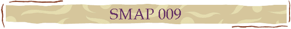 SMAP 009
