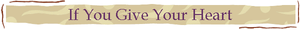 If You Give Your Heart