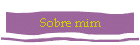 Sobre mim