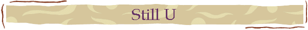 Still U