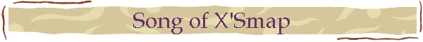 Song of X'Smap